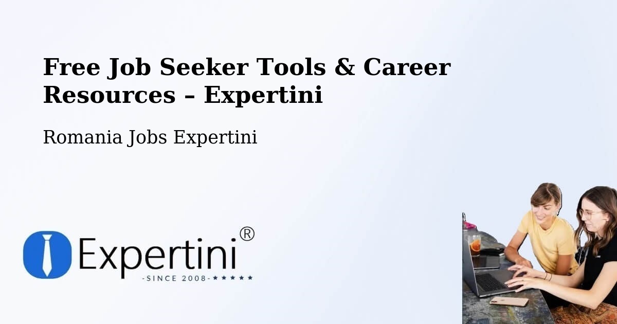 Free Job Seeker Tools & Career Resources – Comuna Poieneşti - Comuna Poieneşti, Romania Jobs Expertini